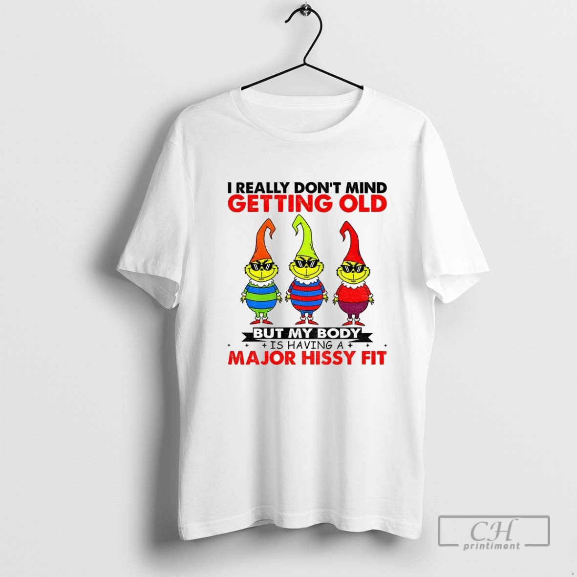 Grinch I Really Dont Mind Getting Old But My Body Is Having A Major Hissy