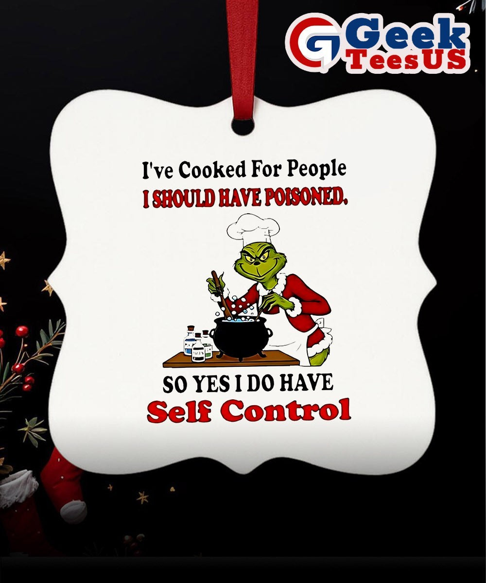 Grinch I’ve cooked for people I should have poisoned Christmas Ornament