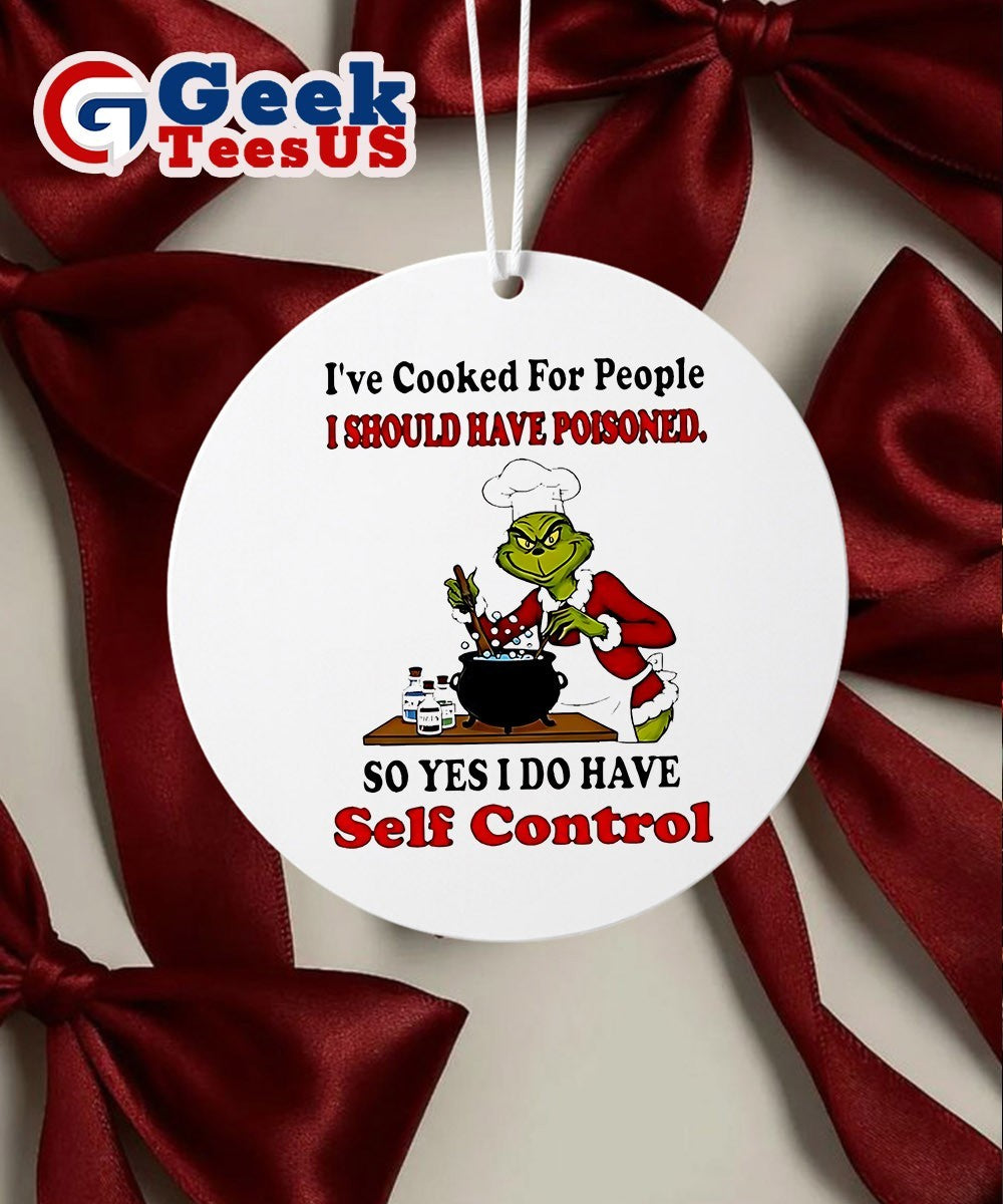 Grinch I’ve cooked for people I should have poisoned Christmas Ornament