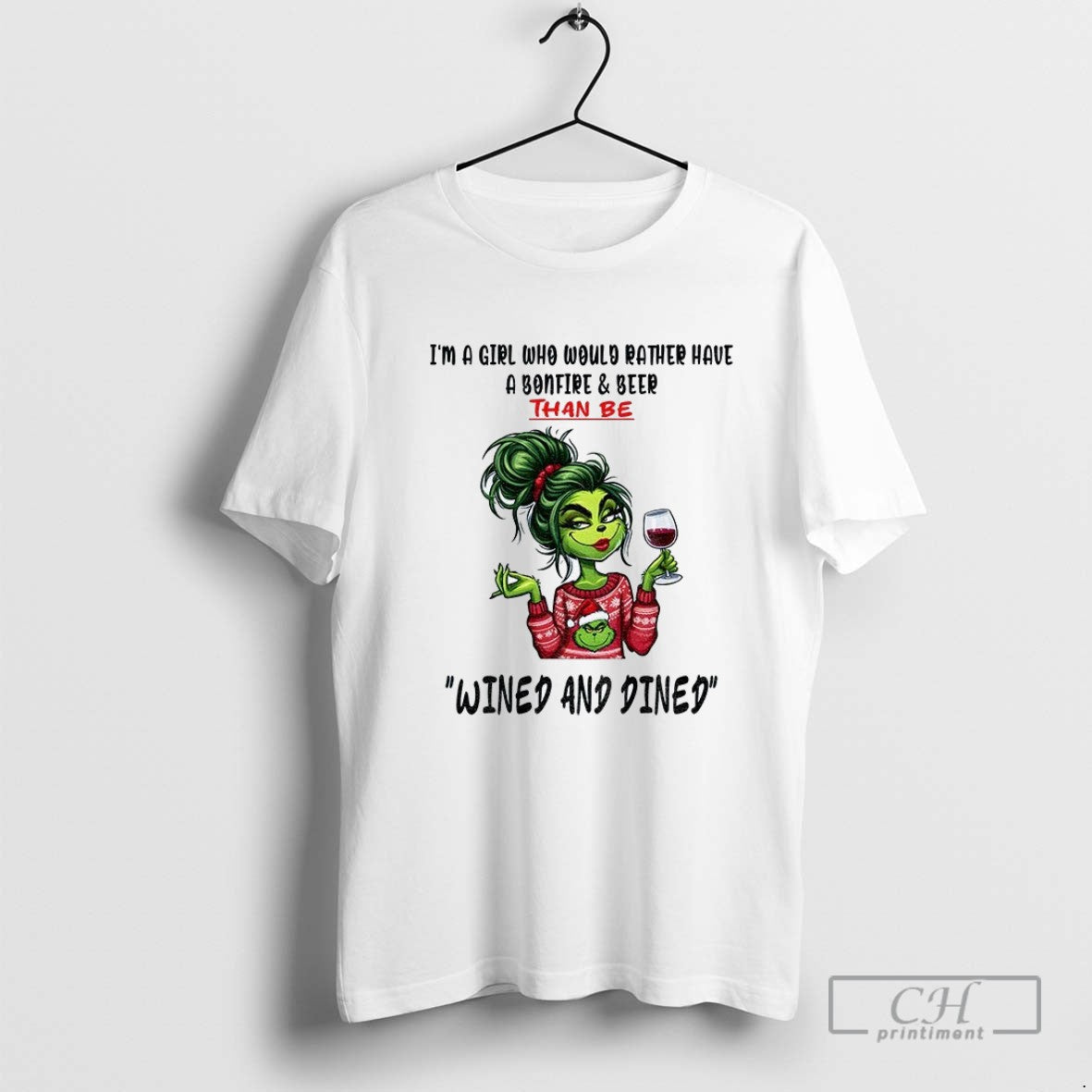 Grinch Girl Im A Girl Who Would Rather Have A Bonfire And Beer Than Be