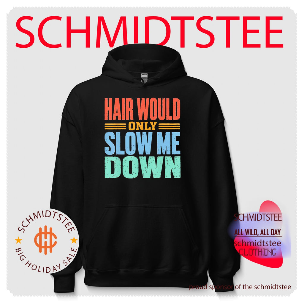 Hair Would Only Slow Me Down vintage shirt
