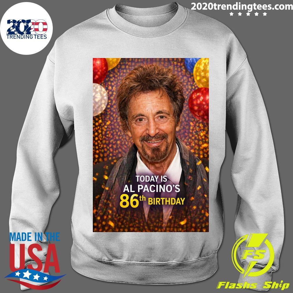 Happy 86th Birthday, Al Pacino Shirt