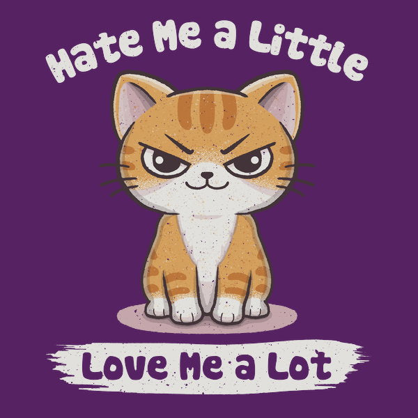 Hate Me A Little Love Me A Lot