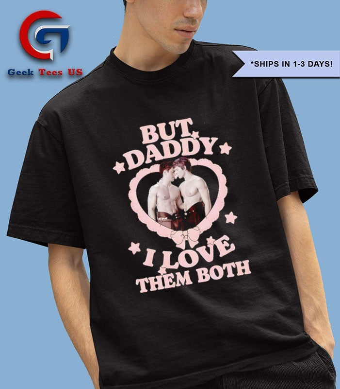 Heated Rivalry Hockey But Daddy I Love Them Both shirt