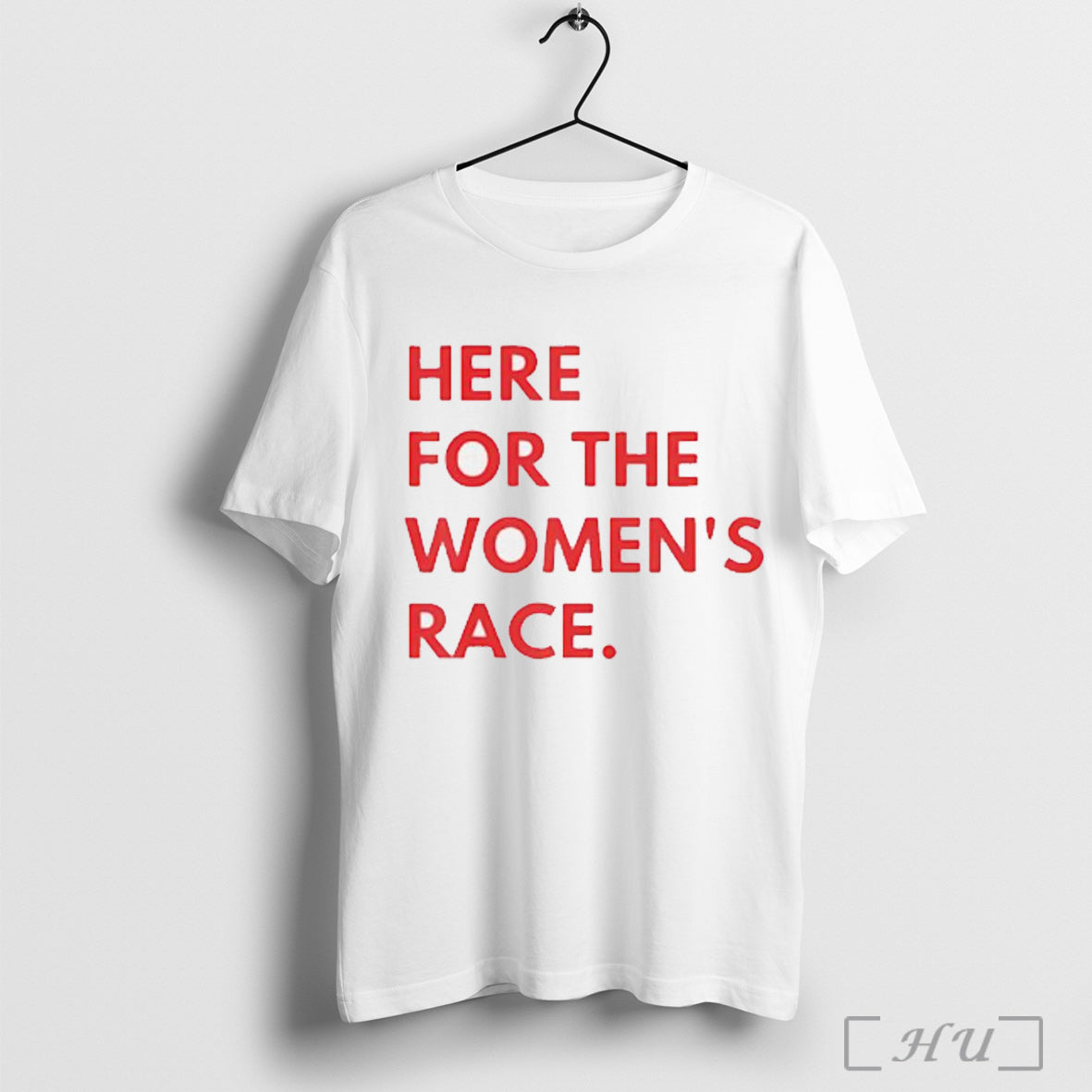 Here For The Womens Race T Shirt