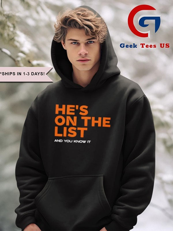 He’s on the list and you know it shirt