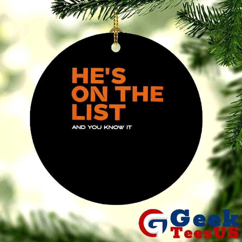 He’s on the list and you know it shirt