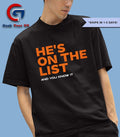 He’s on the list and you know it shirt