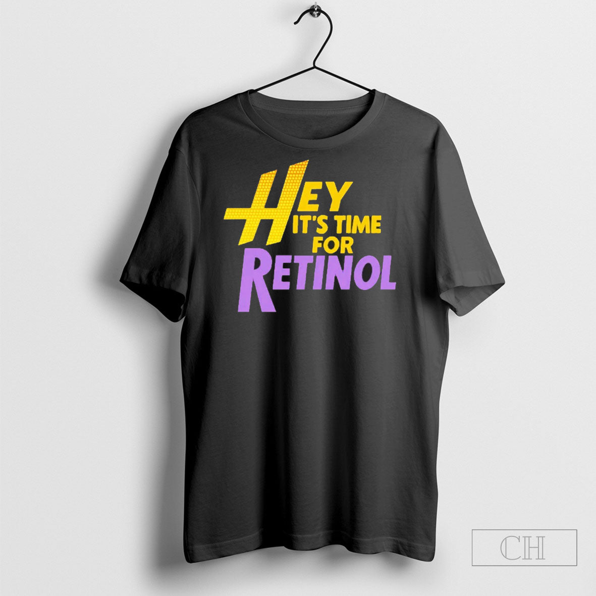 Hey Its Time For Retinol Shirt Tee