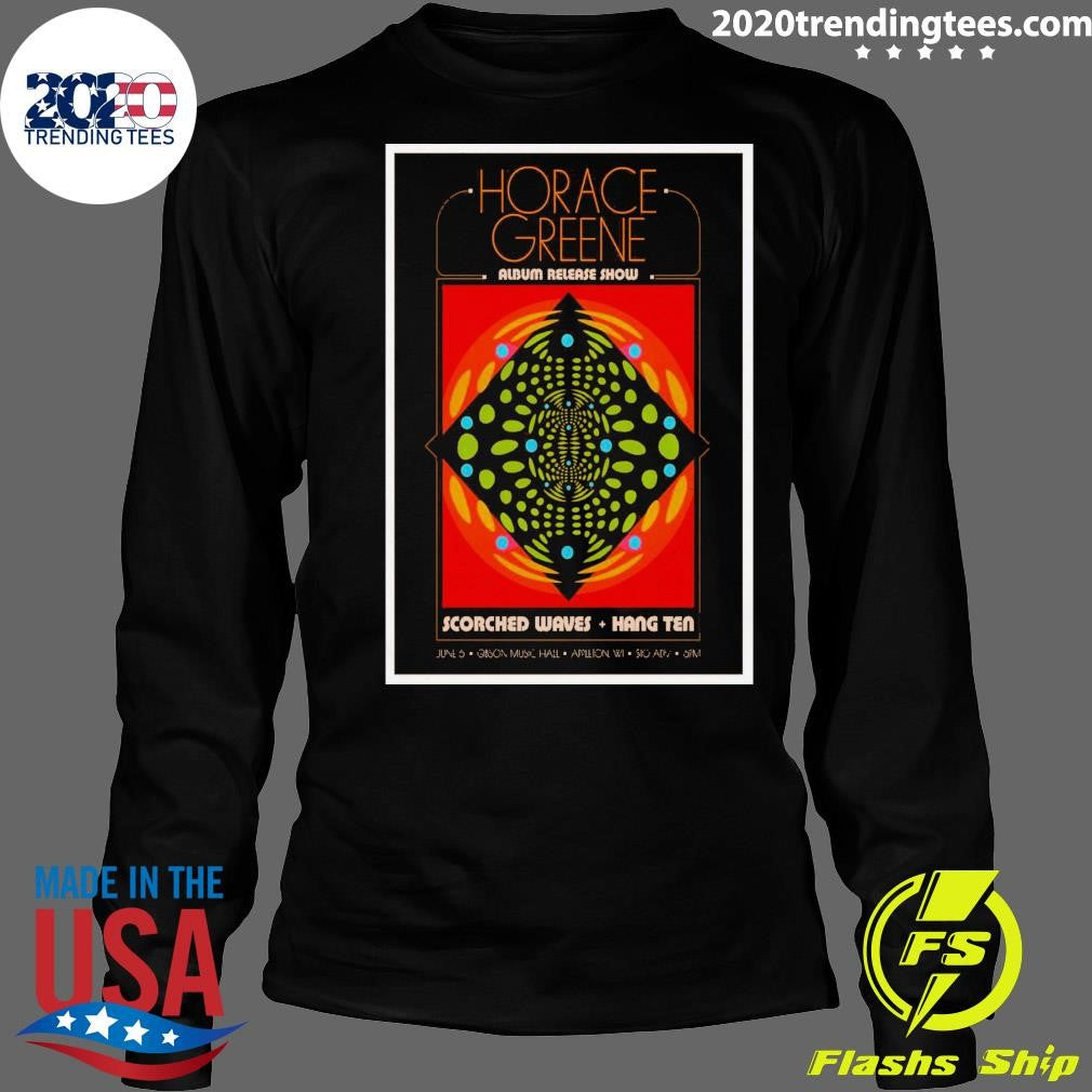 Horace Greene Album Release Show Scorched Waves Hang Ten June 6 Gibson Music Hall Appleton, WI Shirt