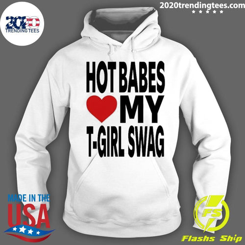 Babes Love My T Girl Swag Shirt