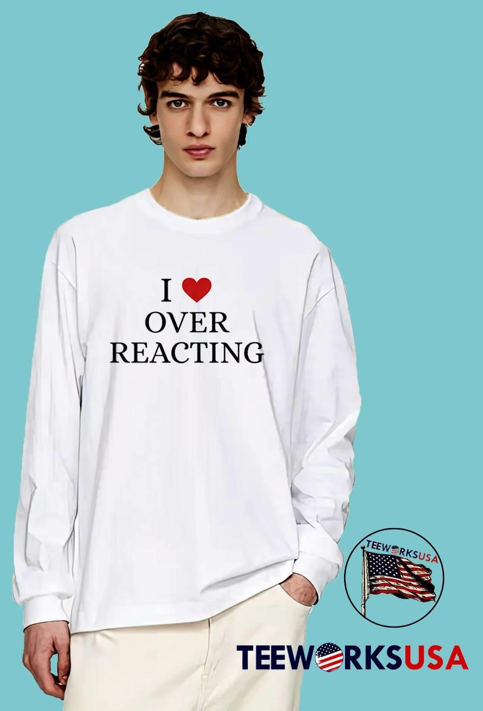 I Heart Over Reacting shirt