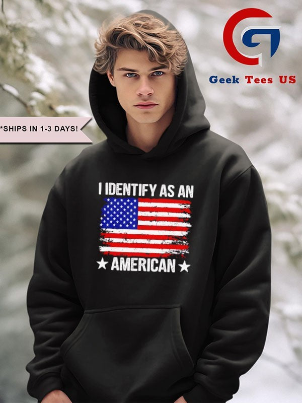 I Identify as an American shirt