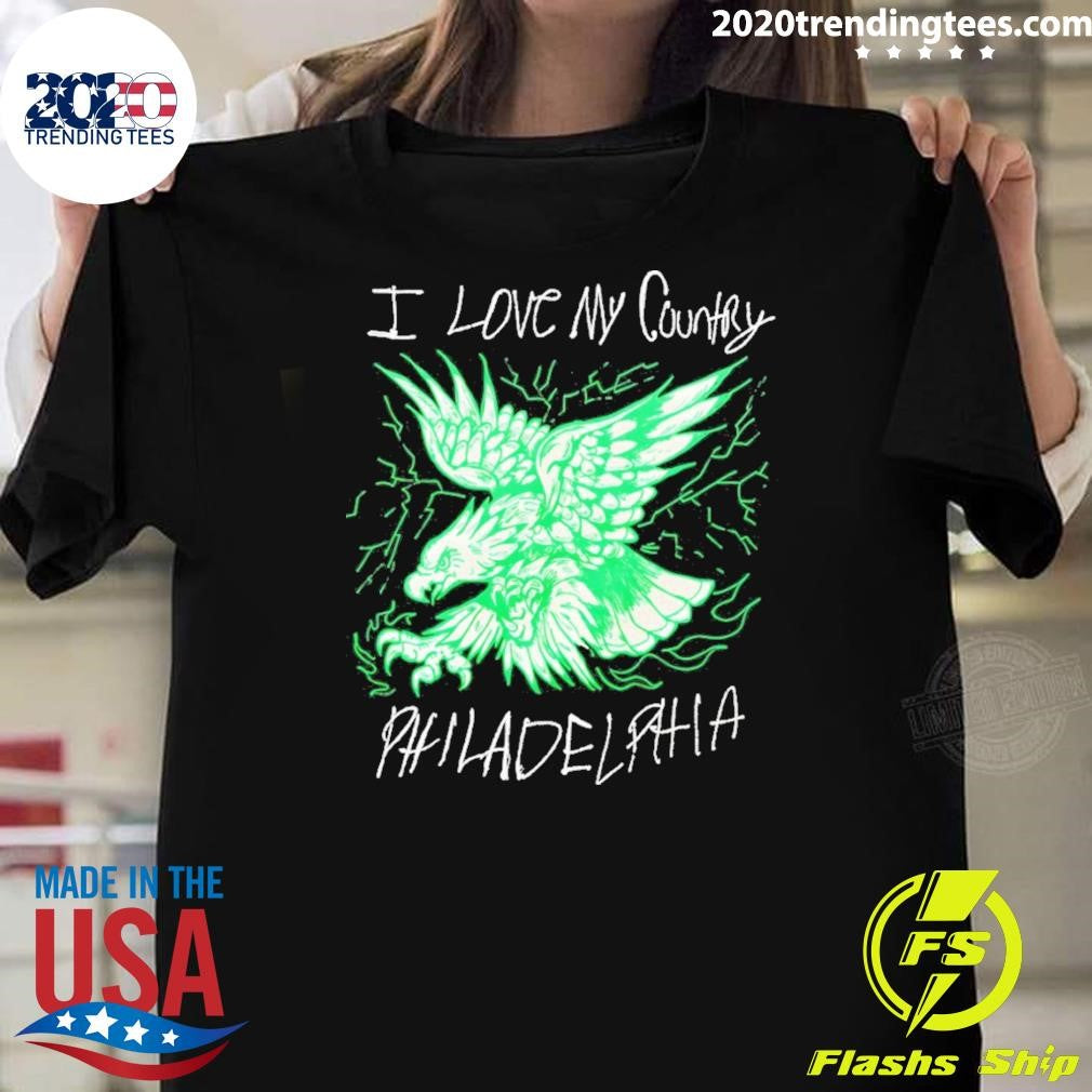 I Love My Country Philadelphia Eagles Football Nfl Shirt