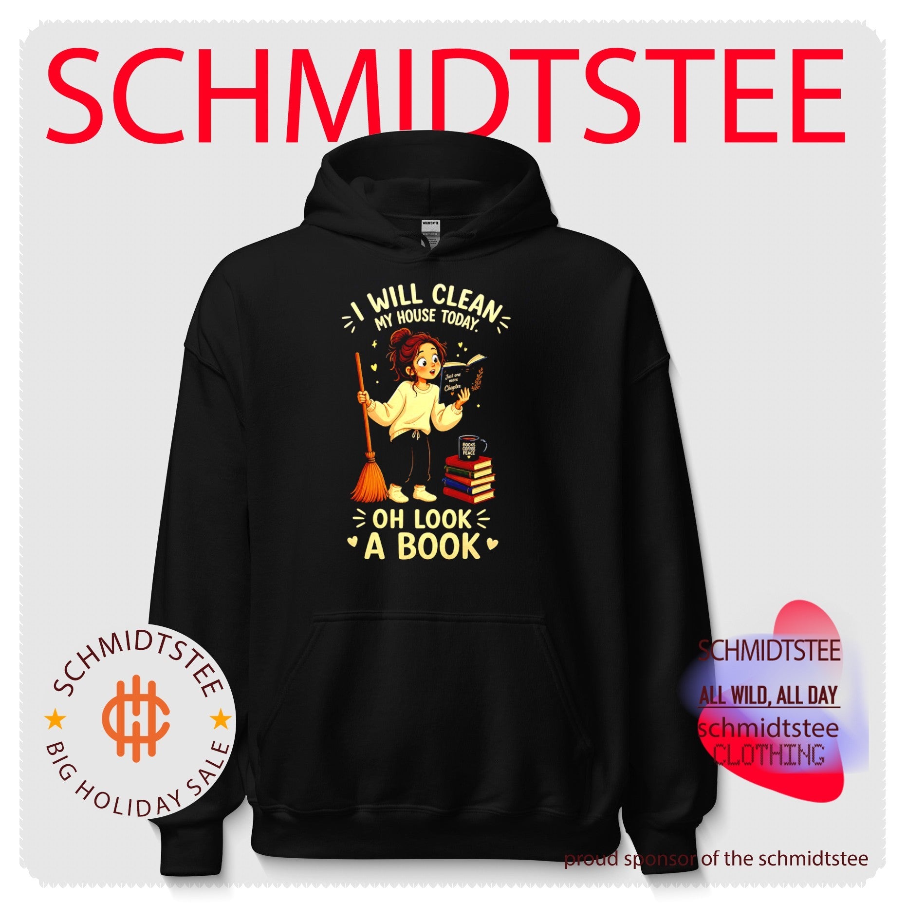 I Will Clean My House Today Oh Look a Book shirt