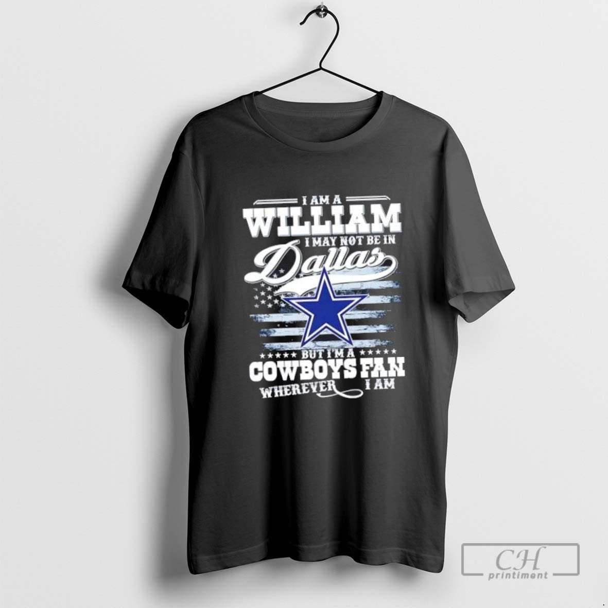 I Am A William I May Not Be In Dallas But Im A Cowboys Fan