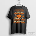 I Dont Need A Sugar Daddy To Buy Me All The Halloween Things And Take