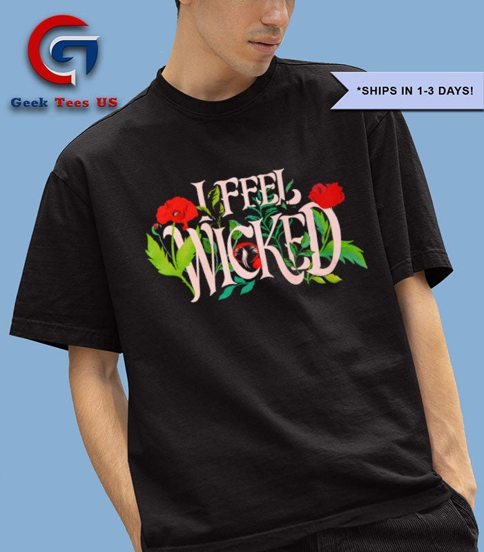 I feel wicked shirt