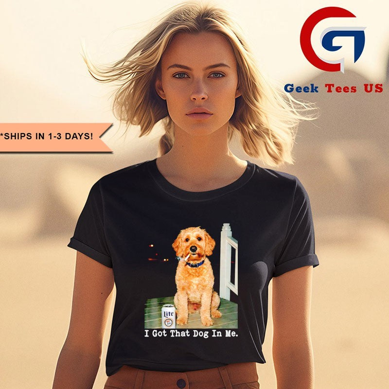 I got that dog in me Dog smoking T-shirt