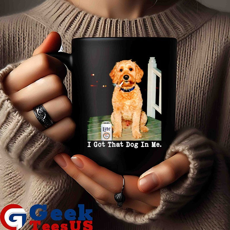 I got that dog in me Dog smoking T-shirt