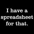 I Have A Spreadsheet For That