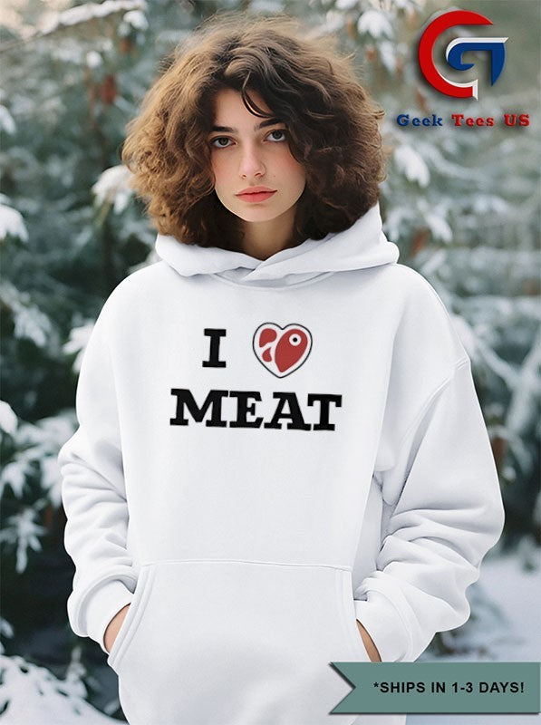 I love Meat shirt