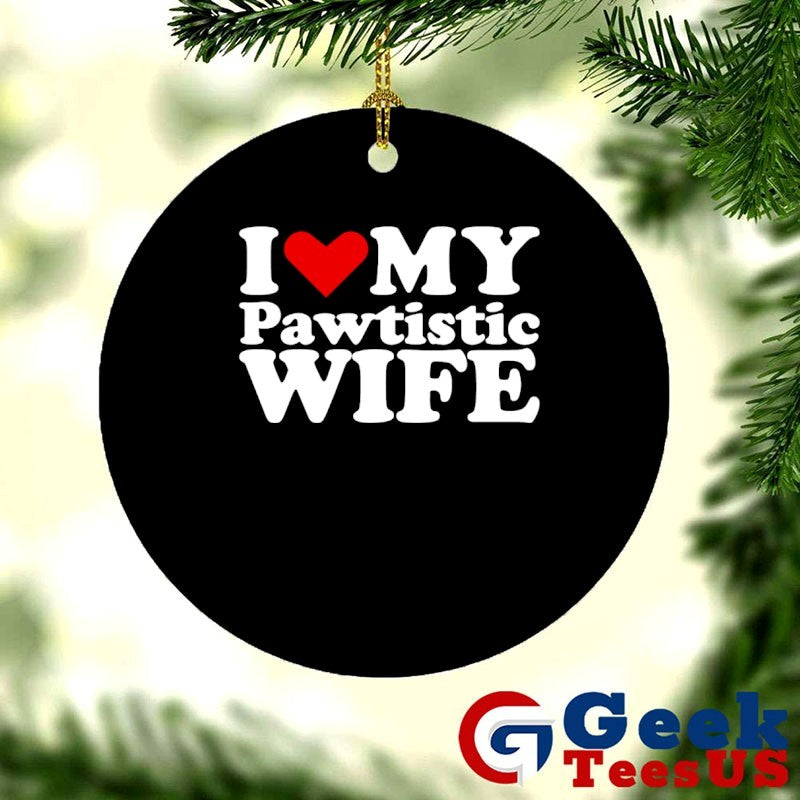 I love my Pawtistic WIFE heart shirt