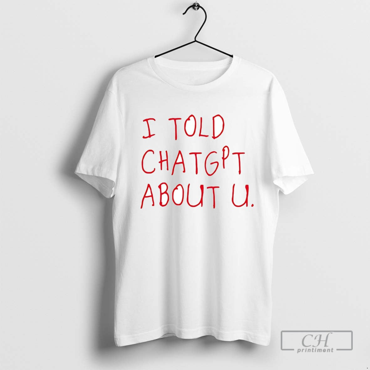 I Told Chatgpt About U