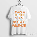 I Was A Honey Stan Before Release
