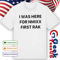 I was here for NMIXX First Rak shirt