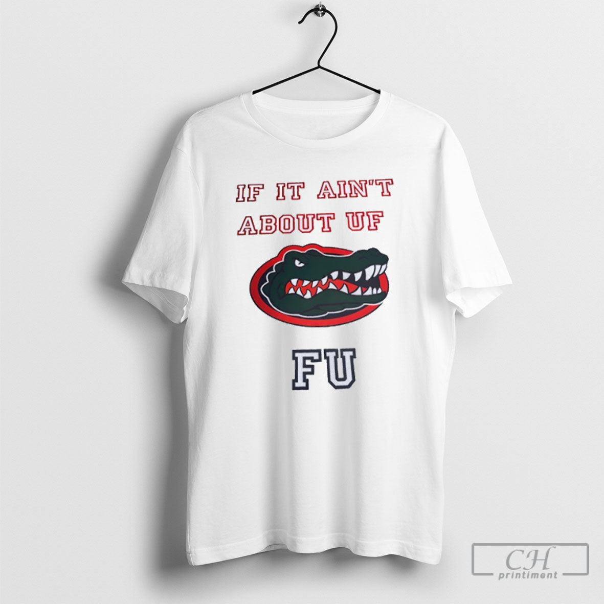 If It Aint About Uf Florida Gators Fu