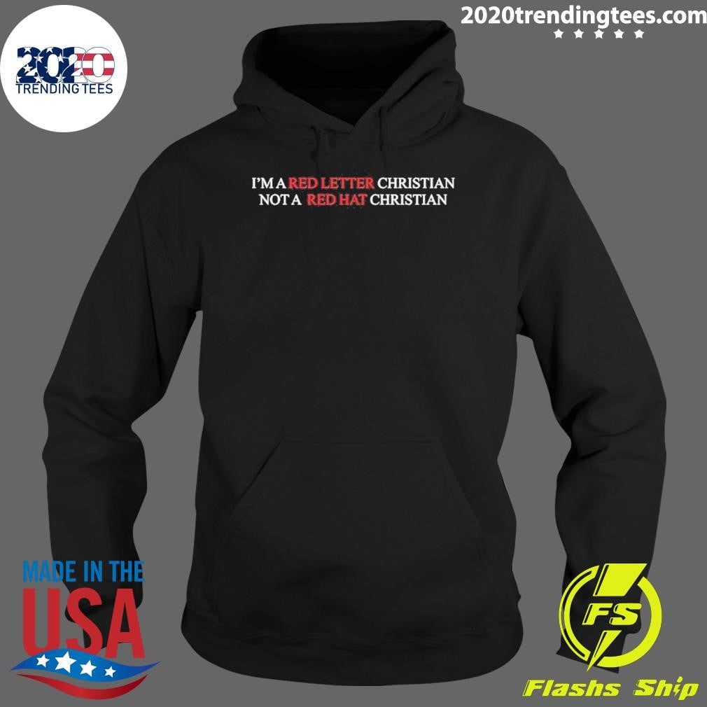 I’m A Red Letter Christian Not A Red Hat Christian Shirt