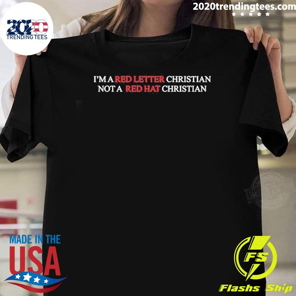 I’m A Red Letter Christian Not A Red Hat Christian Shirt