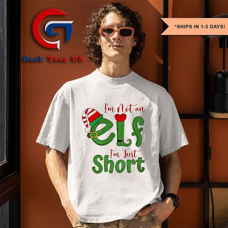 I’m not an ELF im just short Christmas shirt