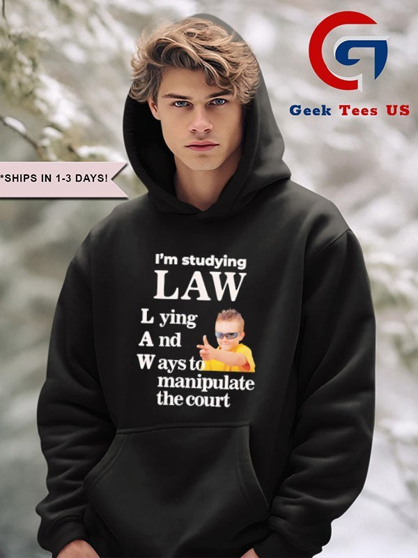I’m studying law lying and ways to manipulate the court shirt