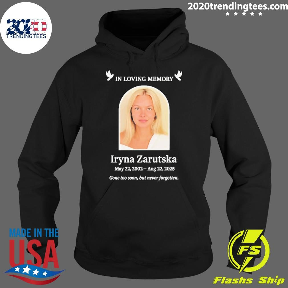 In Loving Memory Iryna Zarutska 2002 2025 Gone Too Soon But Never Forgotten Shirt