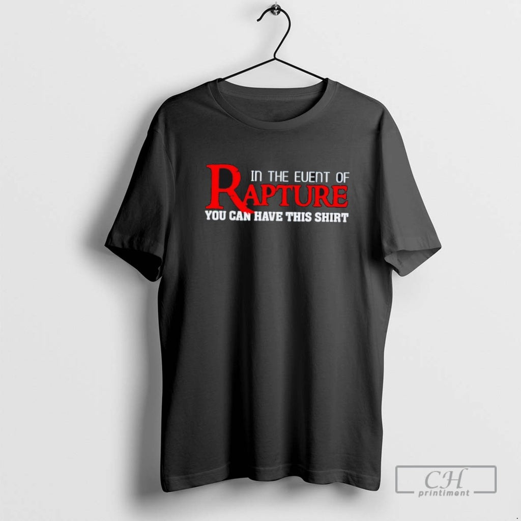 In The Event Of Rapture You Can Have This