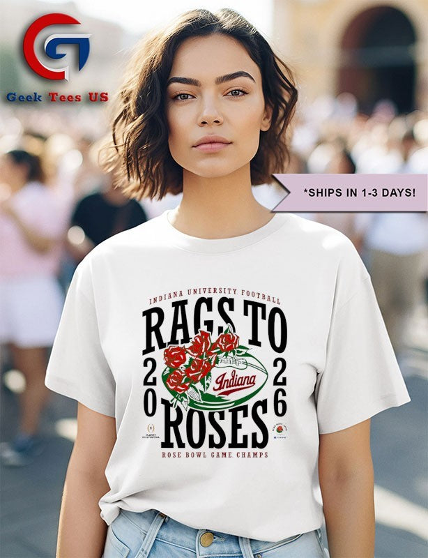 Indiana University Football Rags to Roses 2026 Rose Bowl Champs T-shirt
