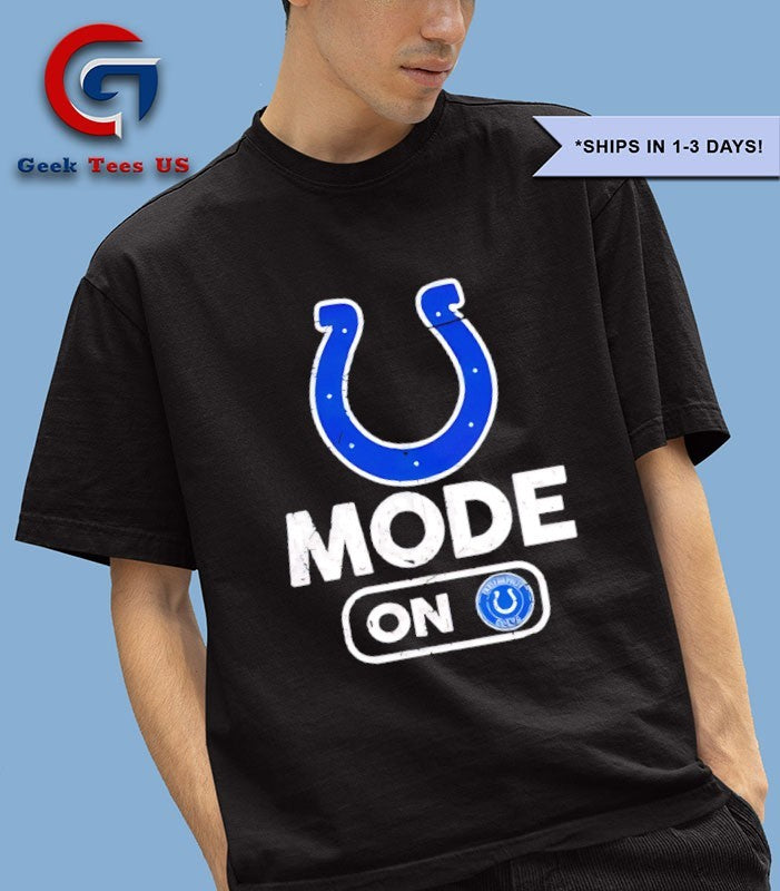 Indianapolis Colts Football Mode On shirt