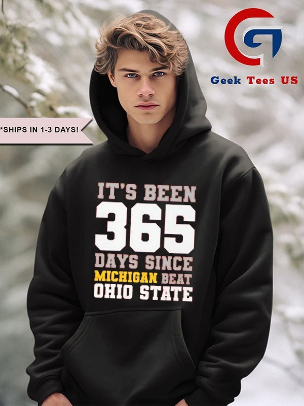It’s Been 365 Days since Michigan Beat Ohio State shirt