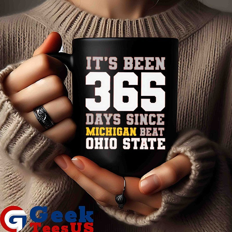 It’s Been 365 Days since Michigan Beat Ohio State shirt