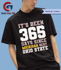 It’s Been 365 Days since Michigan Beat Ohio State shirt