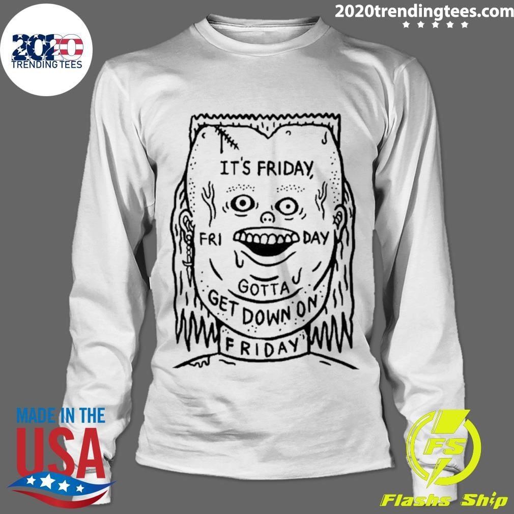 It’s Friday Gotta Get Down On Friday Shirt