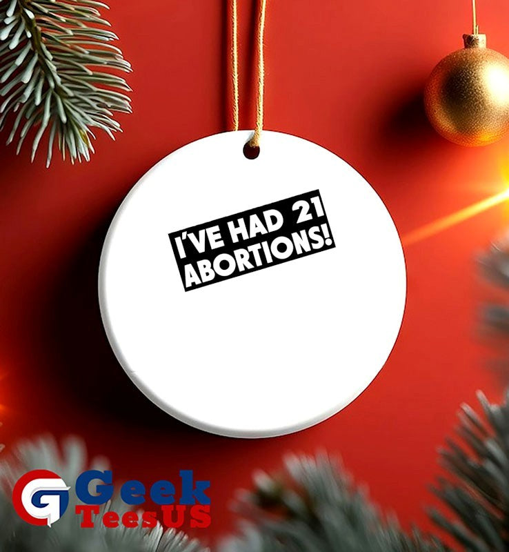 I’ve Had 21 Abortions shirt