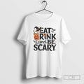 Jack O Lantern Eat Drink And Be Scary Halloween