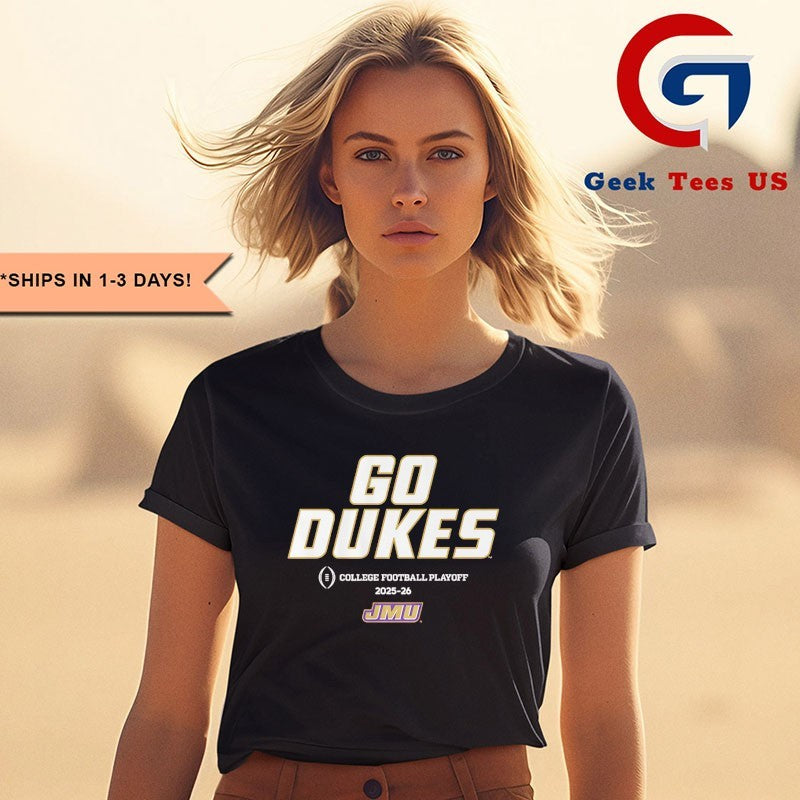 James Madison Dukes 2025 CFB Team slogan go Dukes shirt