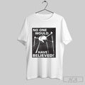 Jeff Wayne The War Of The Worlds No One Would Have Believed T Shirts