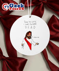 Jesus sorry I’m late I was fucking dead Ornament