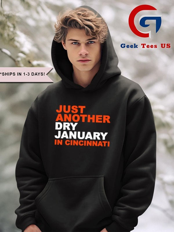 Just another Dry January in Cincinnati T-shirt