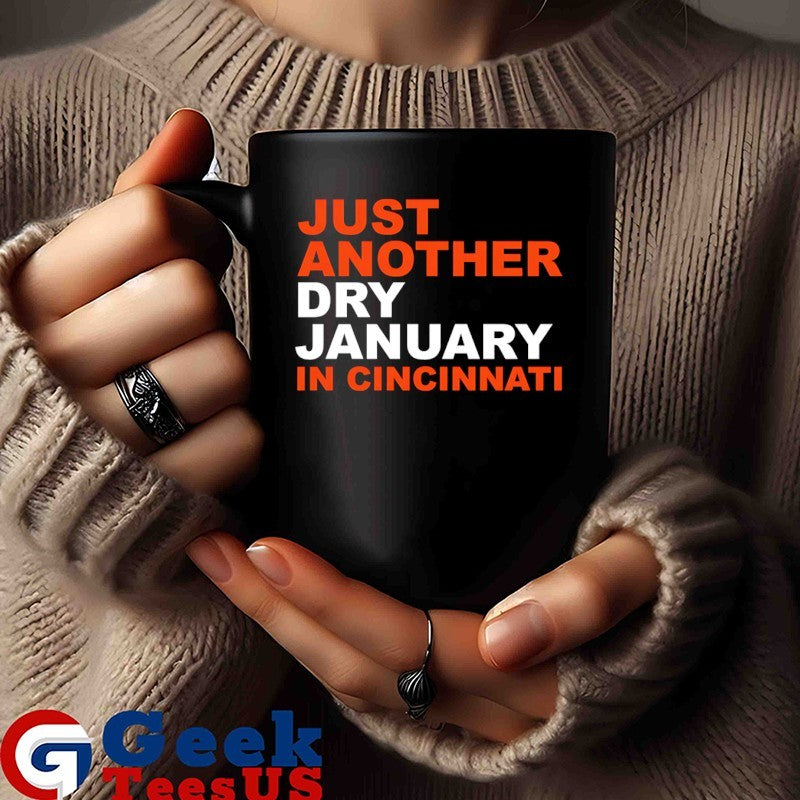 Just another Dry January in Cincinnati T-shirt